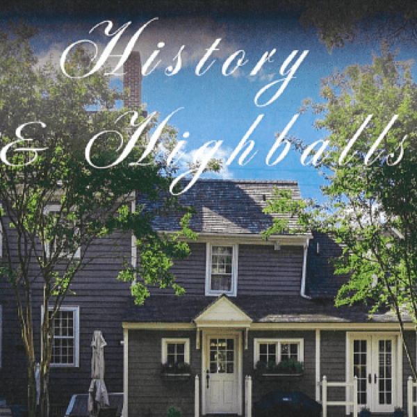 History & Highballs ~ Private Tour of Historic Home